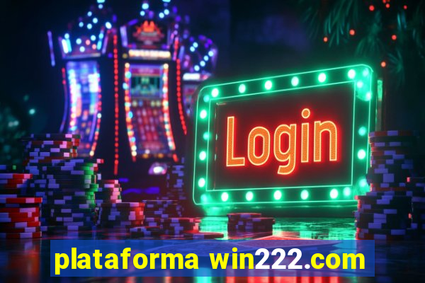 plataforma win222.com